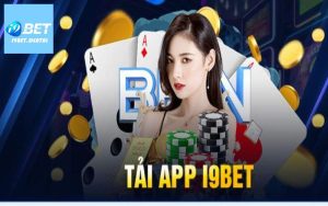 Tại sao anh em tải app I9BET?